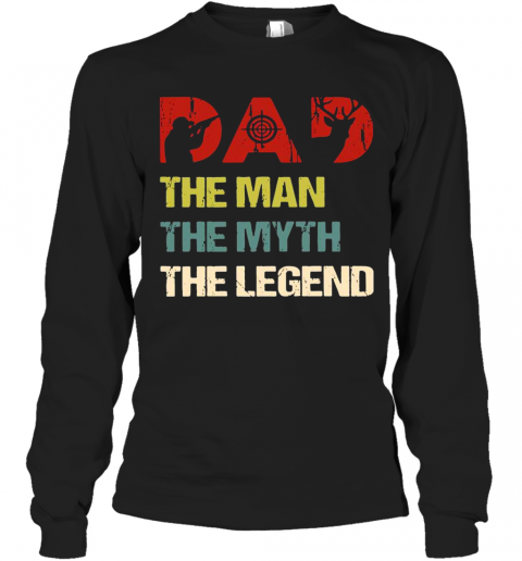 Deer Hunter Dad The Man The Myth The Legend Vintage T-Shirt Long Sleeved T-shirt 