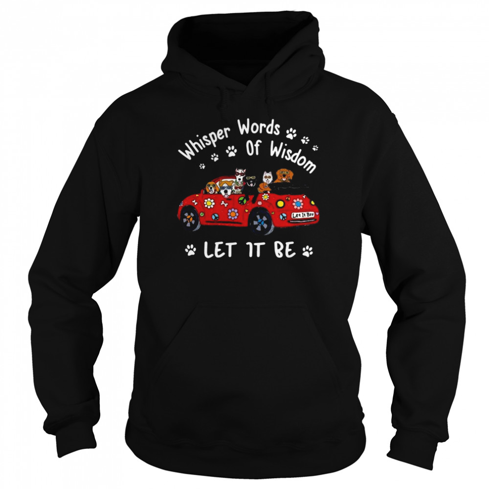 Dogs Whisper words of wisdom let it be Christmas Unisex Hoodie