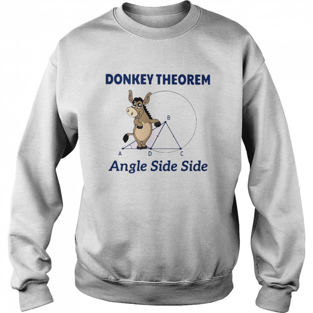 Donkey Theorem Angle Side Side Unisex Sweatshirt