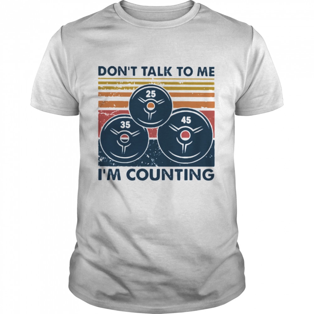 Dont Talk To Me I’m Counting Vintage shirt