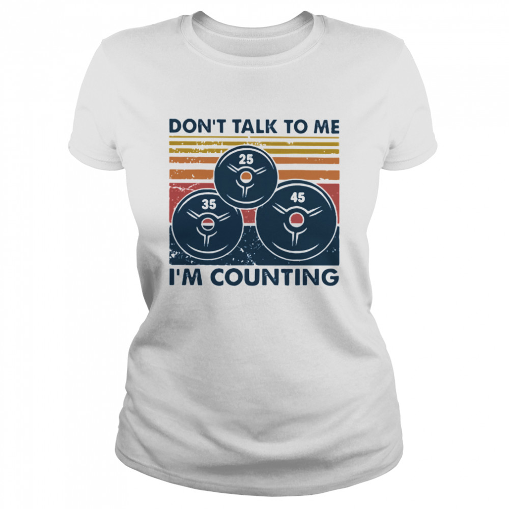 Dont Talk To Me I’m Counting Vintage Classic Women's T-shirt