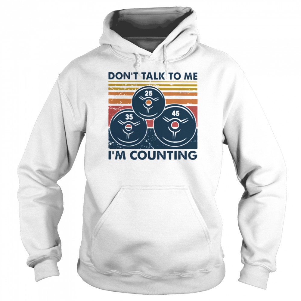 Dont Talk To Me I’m Counting Vintage Unisex Hoodie