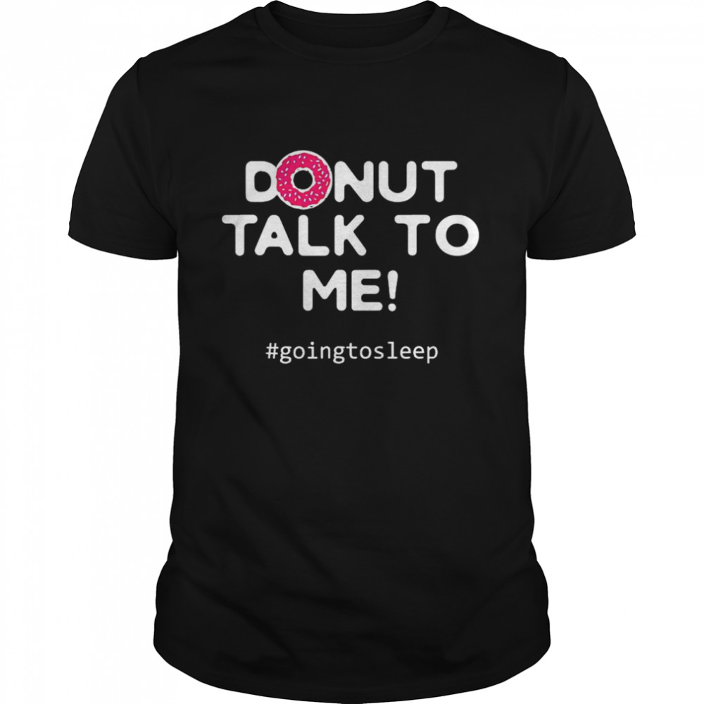 Donut Pajama Funny Sleep Pun Quote Don’t Disturb shirt