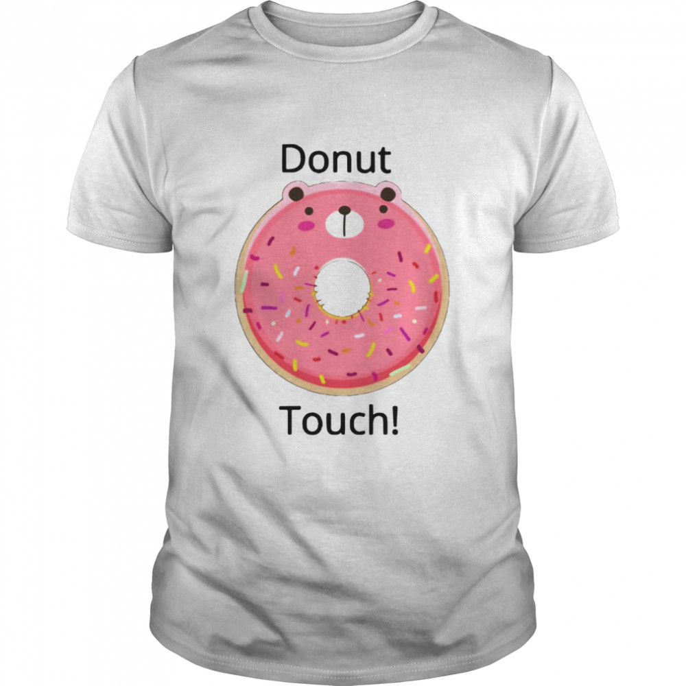 Donut Touch shirt