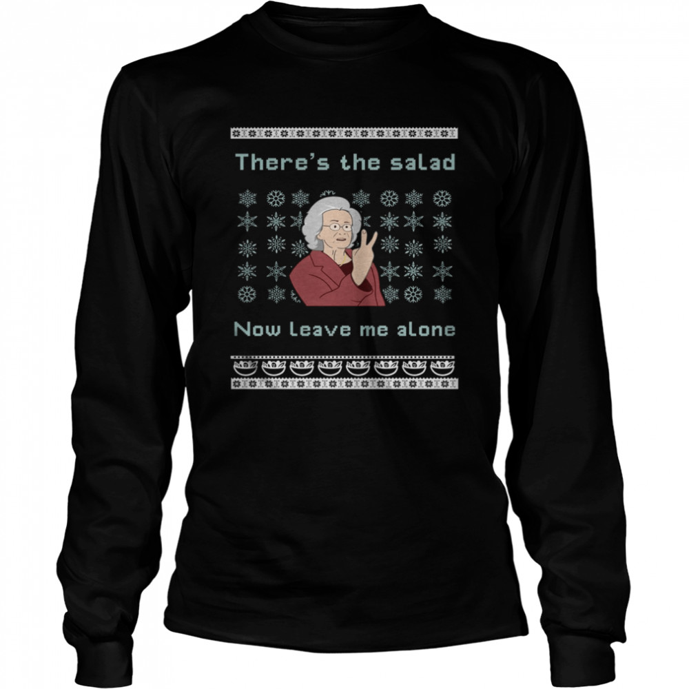 Doris Theres The Salad Now Leave Me Alone Christmas Long Sleeved T-shirt