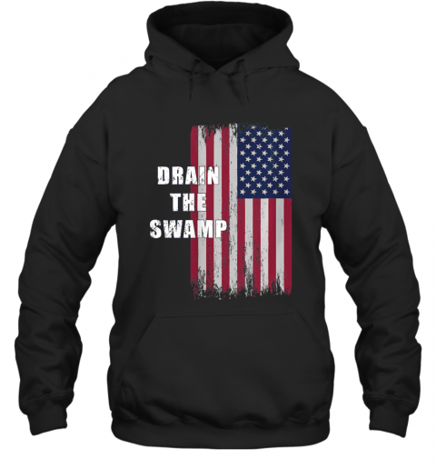 Drain The Swamp President Donald Trump Usa Flag T-Shirt Unisex Hoodie