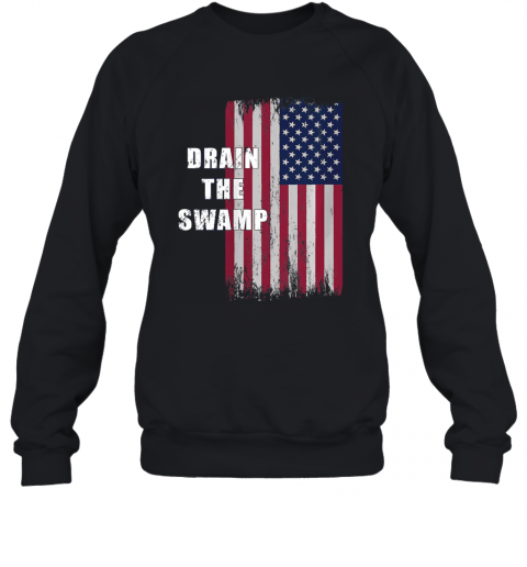 Drain The Swamp President Donald Trump Usa Flag T-Shirt Unisex Sweatshirt