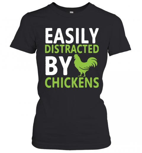Easily Distracted By Chickens T-Shirt Classic Women's T-shirt