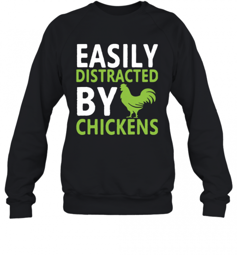 Easily Distracted By Chickens T-Shirt Unisex Sweatshirt