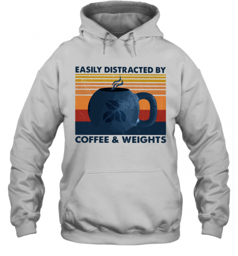 Easily Distracted By Coffee And Weights Vintage T-Shirt Unisex Hoodie