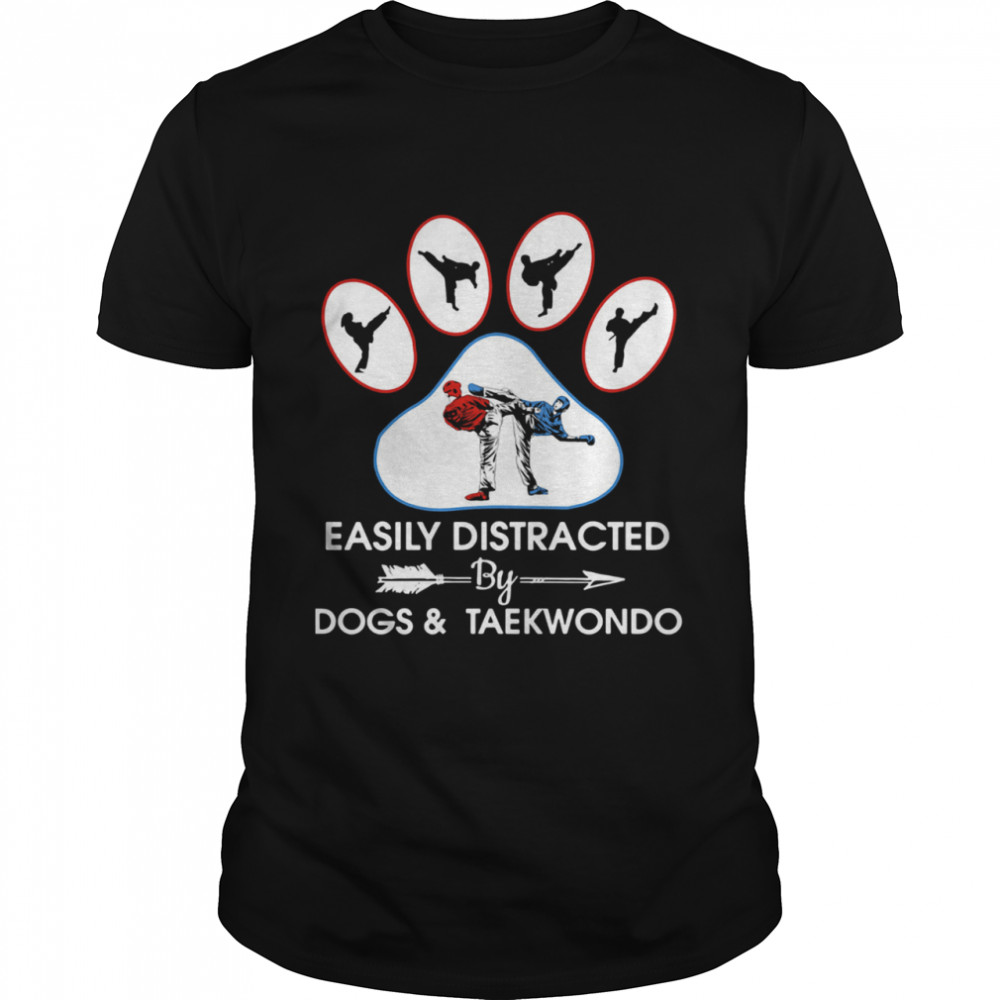 Easily Distracted By Dogs And Teakwondo Cat Feet shirt