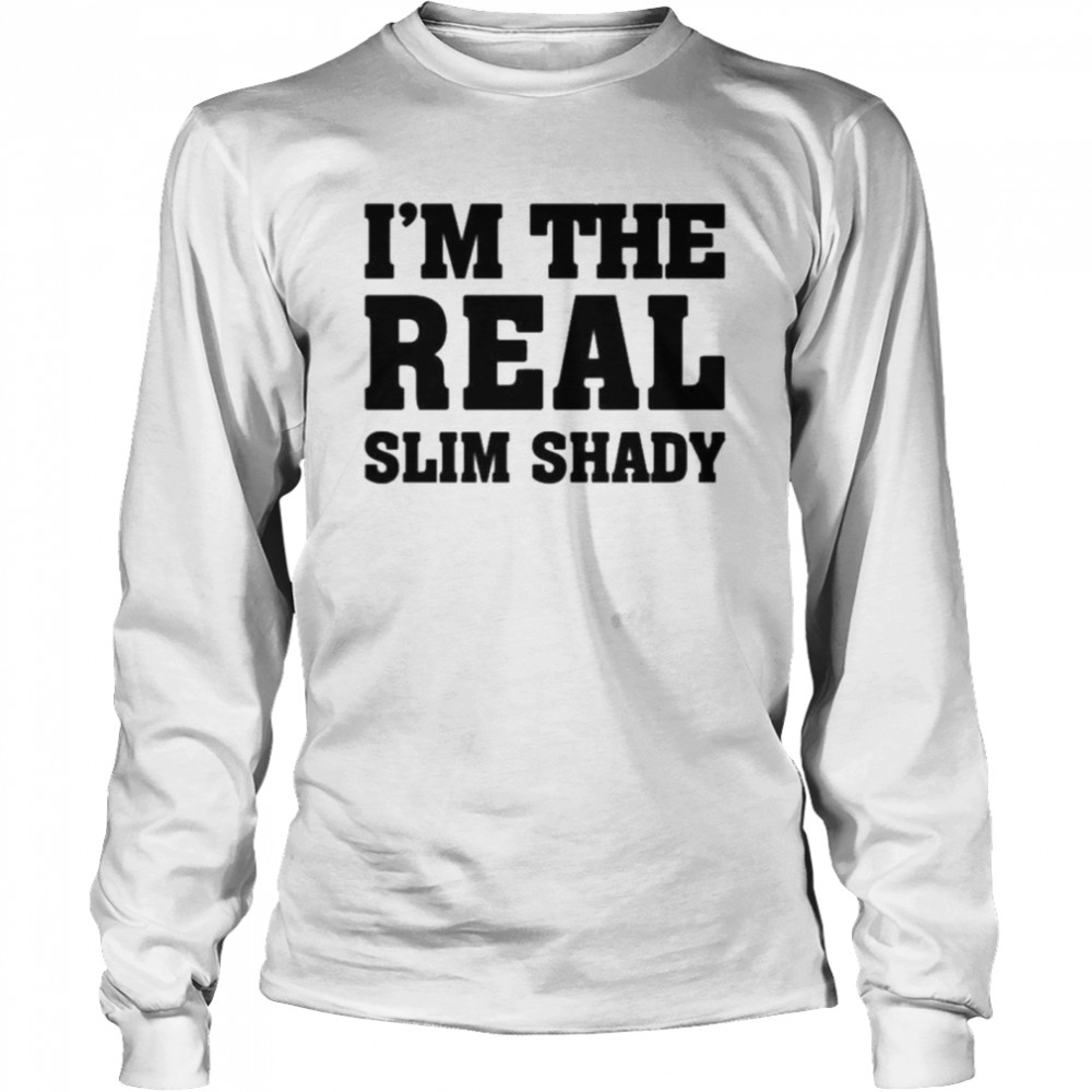 Eminem merch I’m the real slim shady Long Sleeved T-shirt