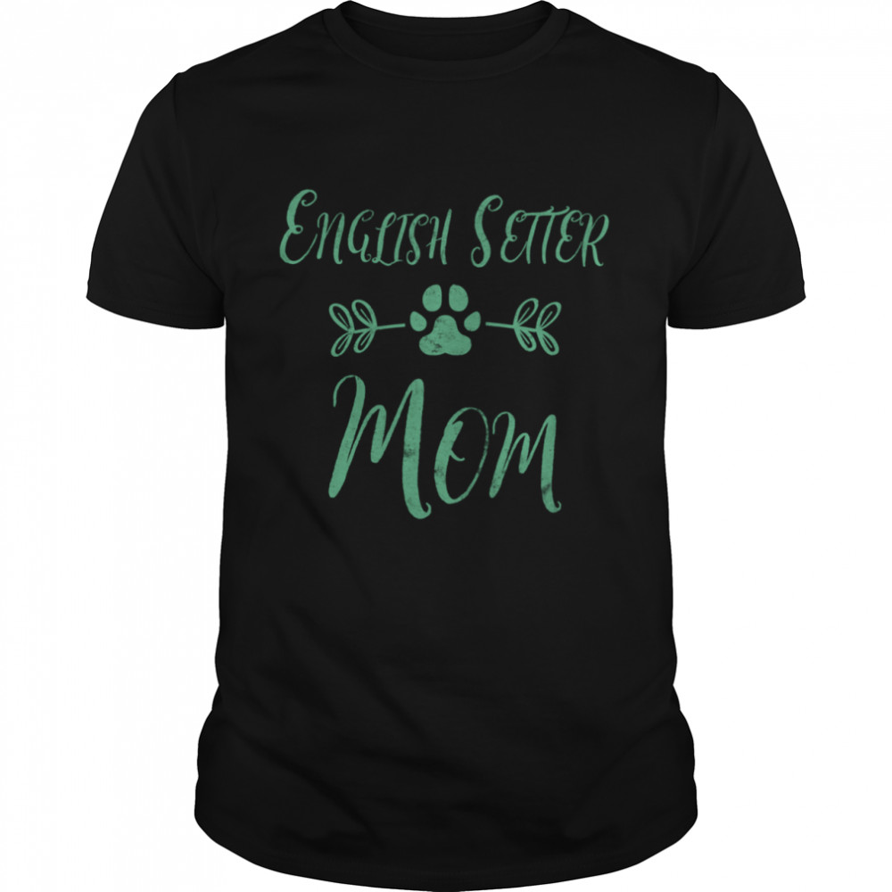 English Setter Mom shirt