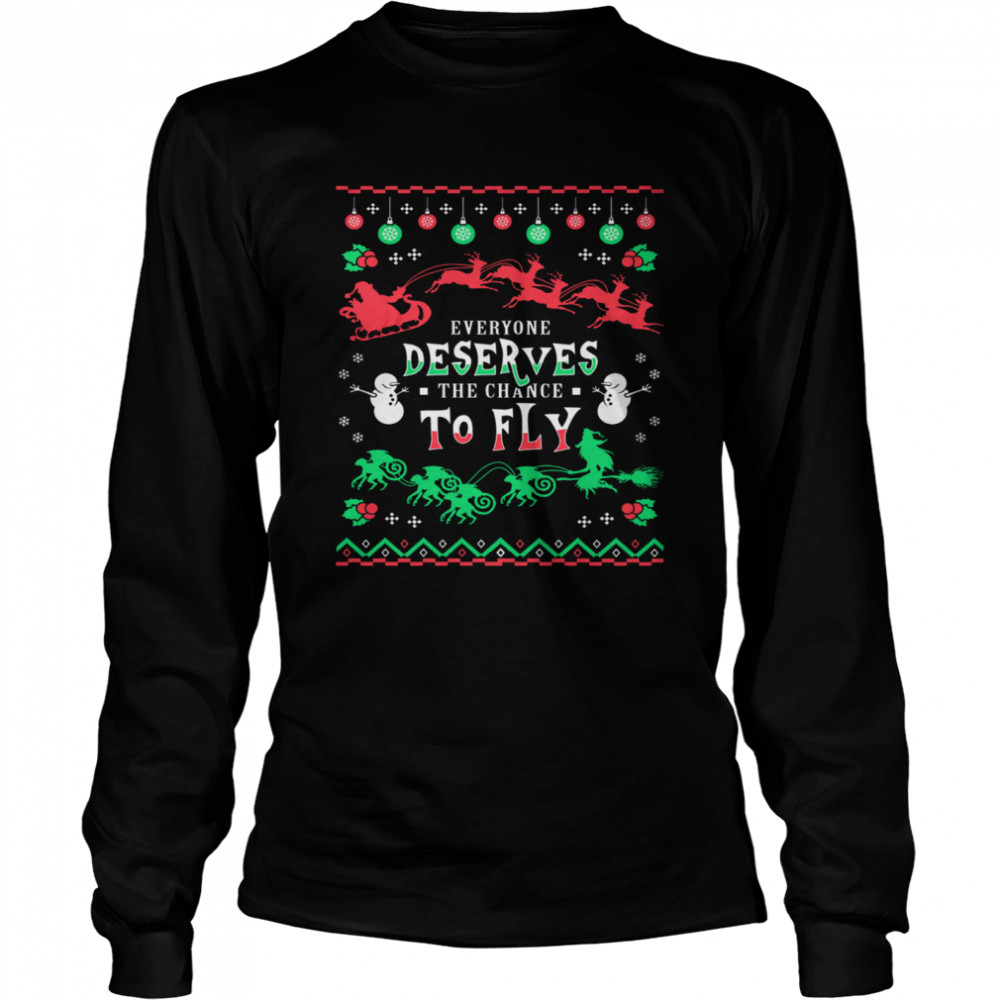 Everyone Deserves The Chance To Fly Christmas Long Sleeved T-shirt