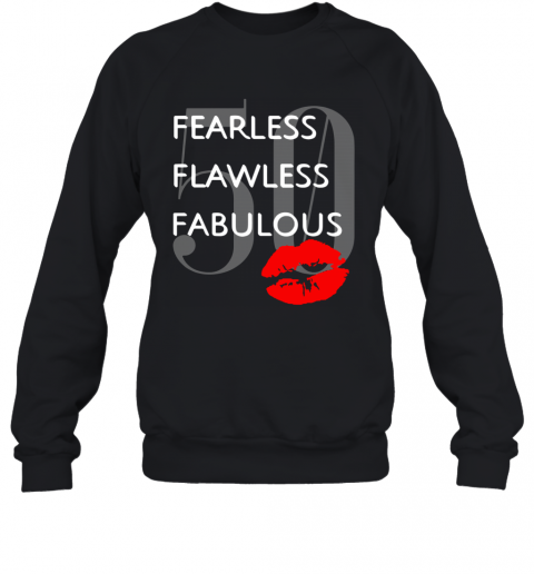 Fearless Flawless Fabulous 50 Lip T-Shirt Unisex Sweatshirt