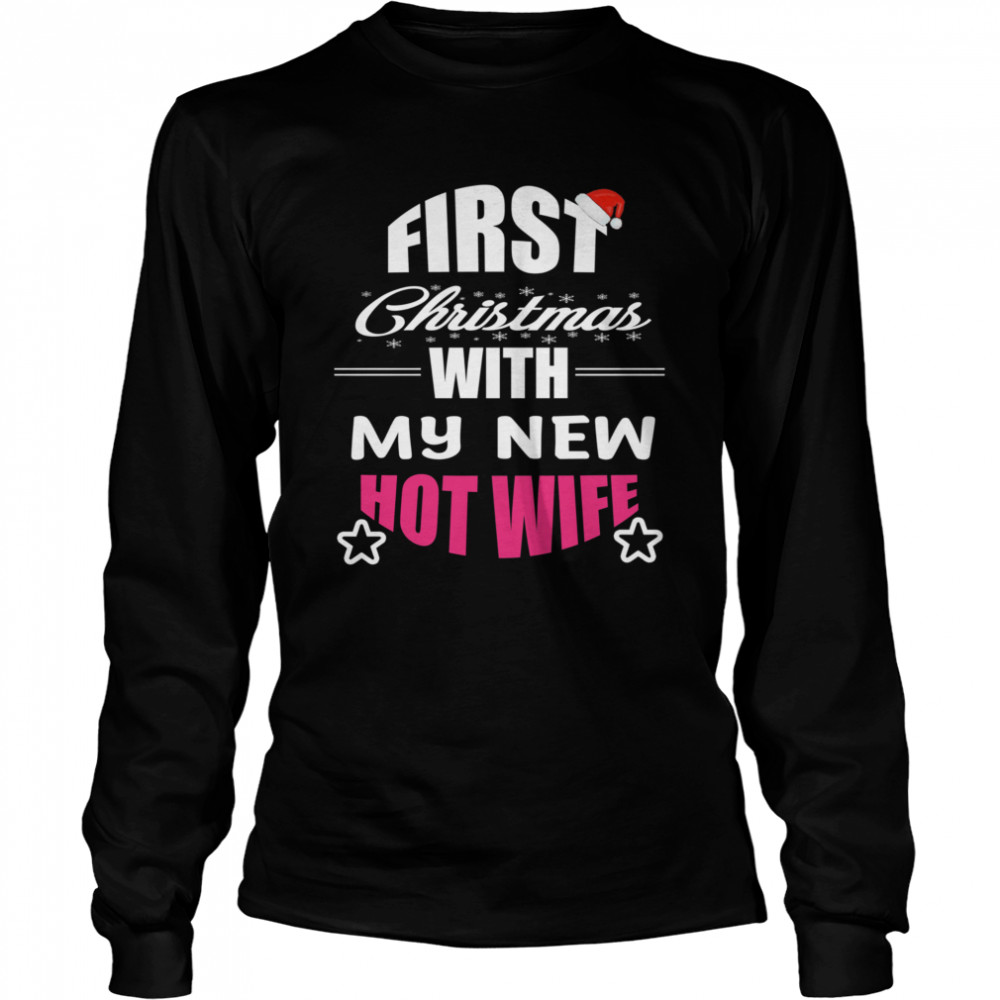 First Christmas With My Hot New Wife Santa Xmas Long Sleeved T-shirt