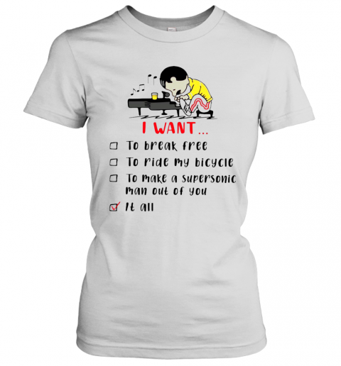 Freddie Mercury Play Piano I Want To Break Free To Ride My Bicycle To Make A Supersonic Man Out Of You T-Shirt Classic Women's T-shirt