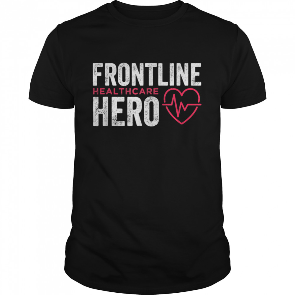 Frontline Hero Healthcare Worker shirt