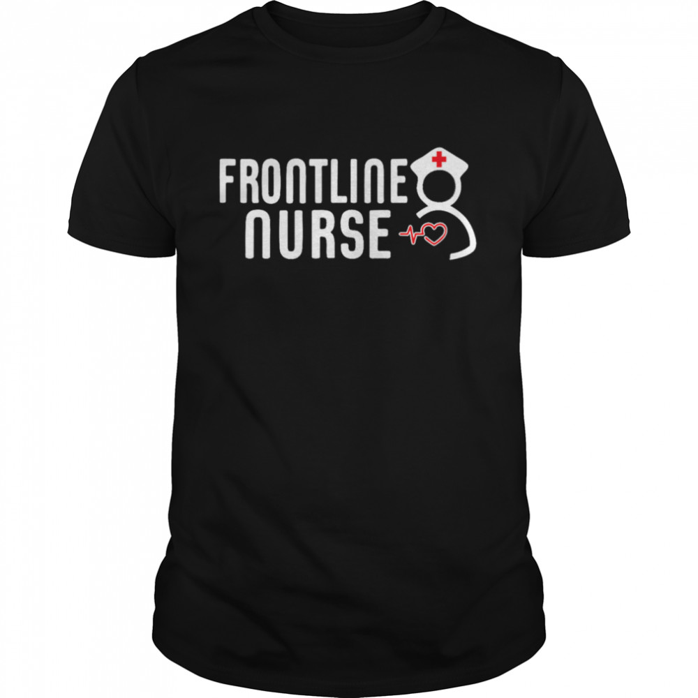 Frontline Nurse CNA Healthcare Worker shirt