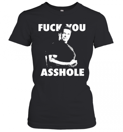 Fuck You Asshole T-Shirt Classic Women's T-shirt