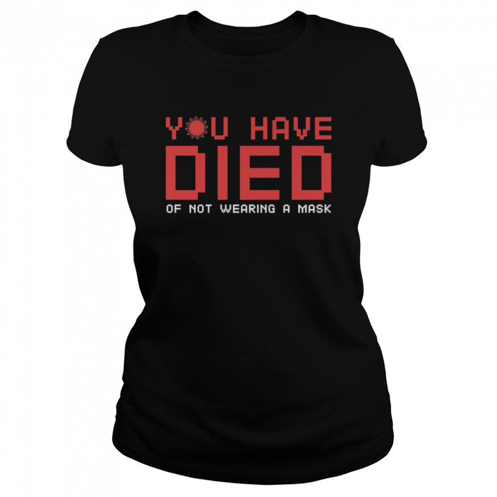 Game Over You Have Died Classic Women's T-shirt