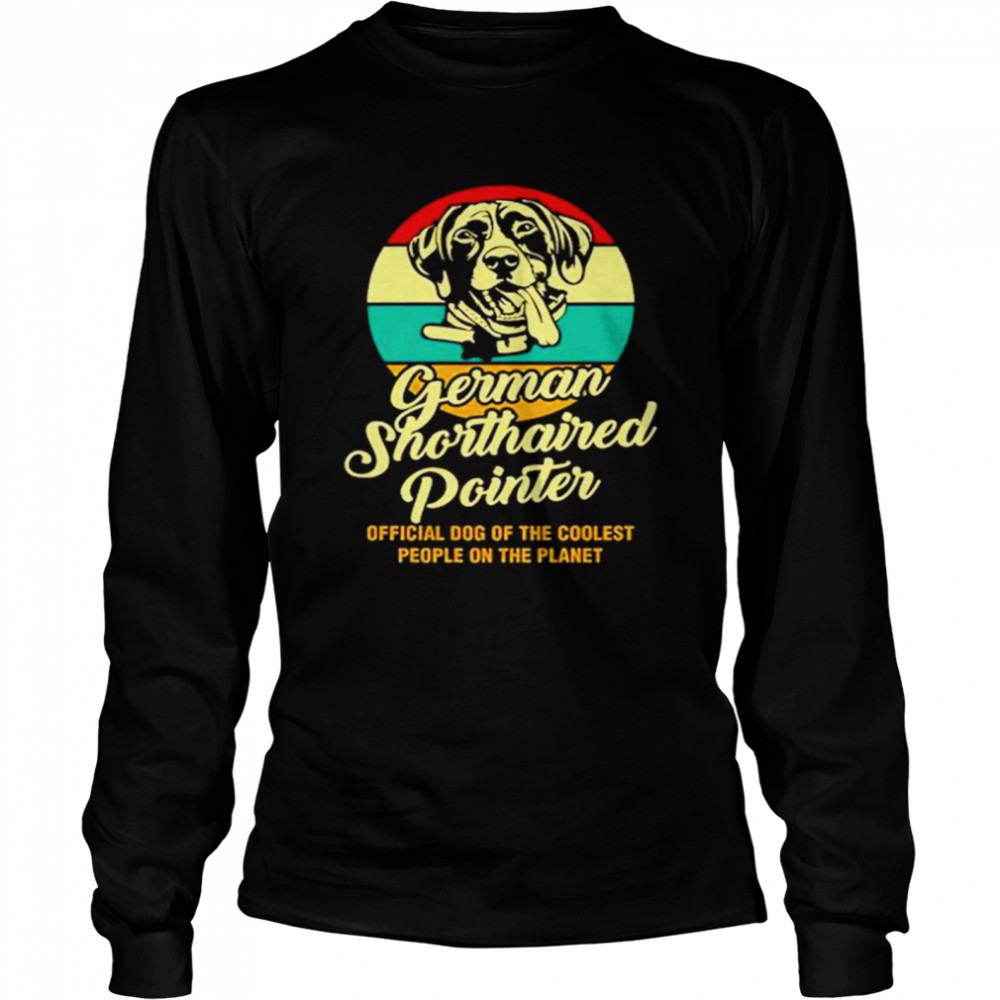 German Shorthaired Pointer Official Dog Of The Coolest People On The Planet Vintage Long Sleeved T-shirt