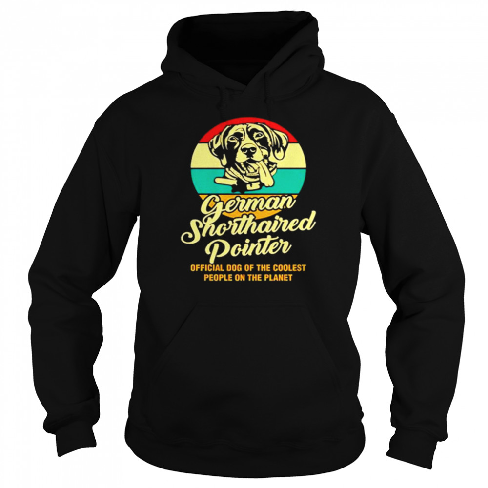 German Shorthaired Pointer Official Dog Of The Coolest People On The Planet Vintage Unisex Hoodie