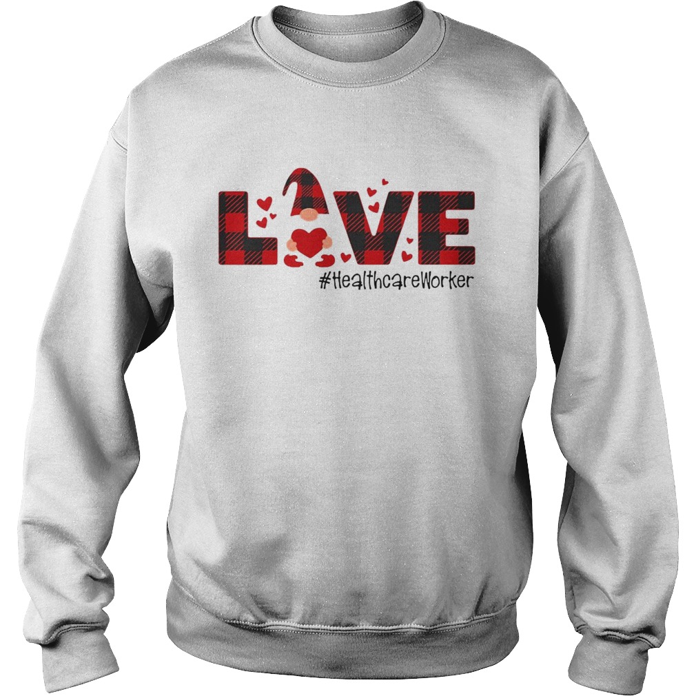 Gnome Love Valentine Healthcare Worker Sweatshirt