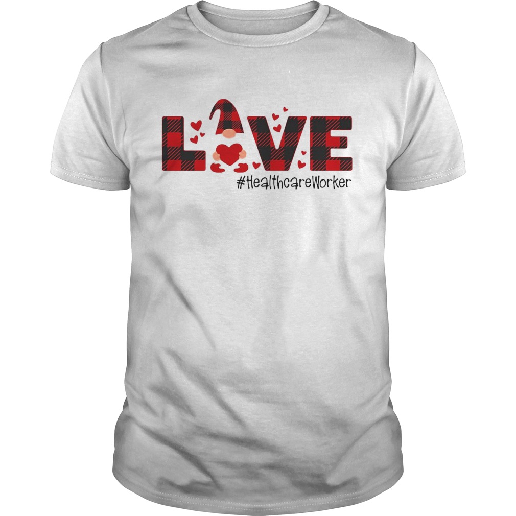 Gnome Love Valentine Healthcare Worker shirt