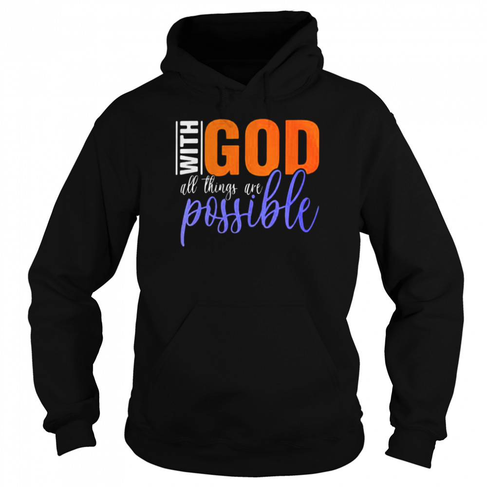 God With All Things Are Possible Unisex Hoodie