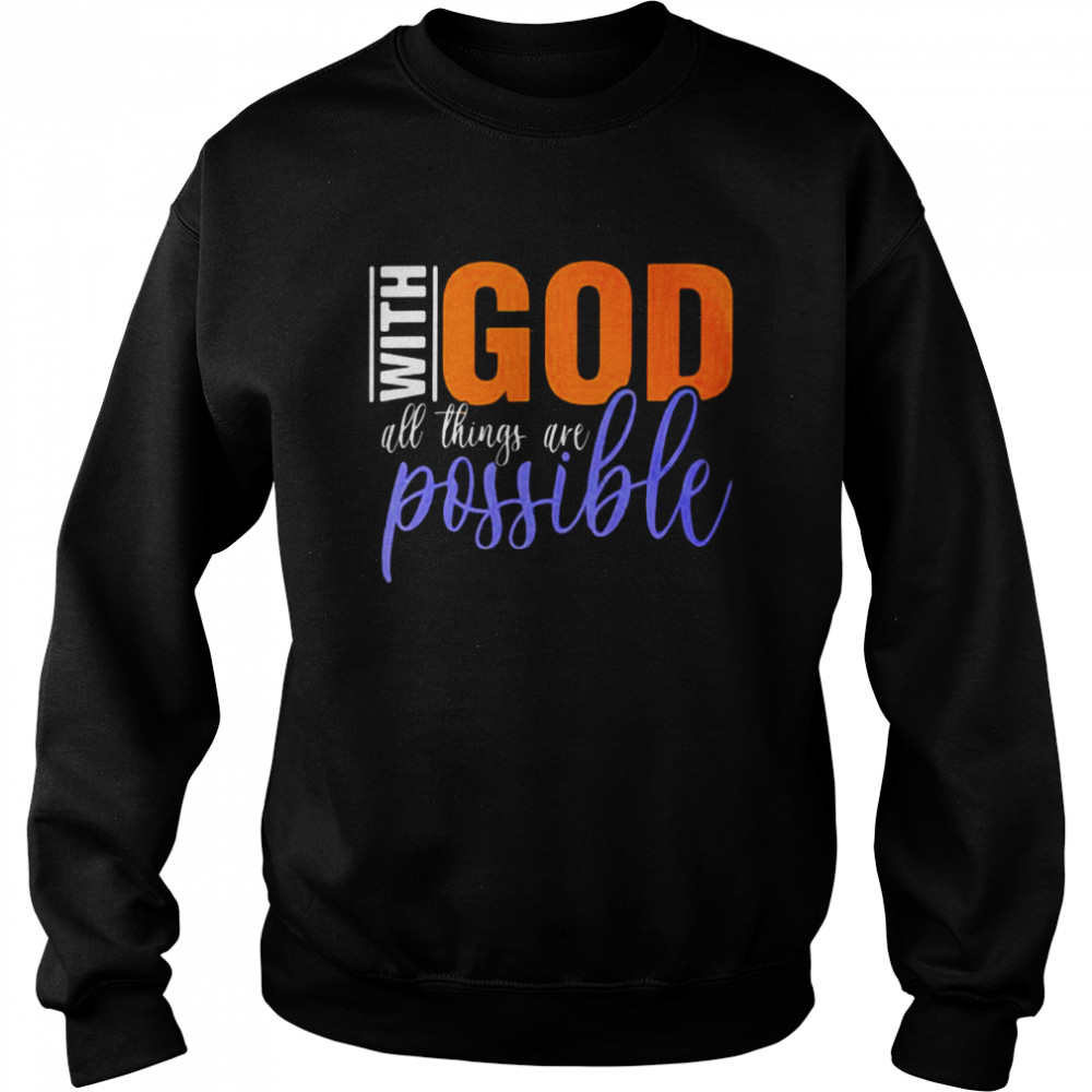 God With All Things Are Possible Unisex Sweatshirt