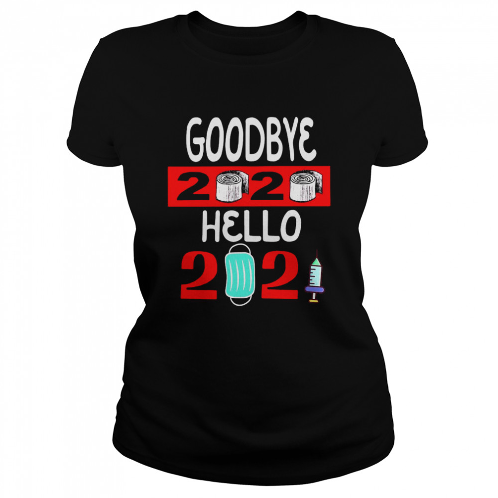 Goodbye 2020 Toilet Paper Hello 2021 Mask Vaccine thirt Classic Women's T-shirt