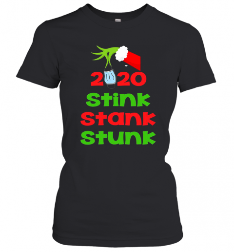 Grinch Hand Holding Mask 2020 Stink Stank Stunk Christmas T-Shirt Classic Women's T-shirt