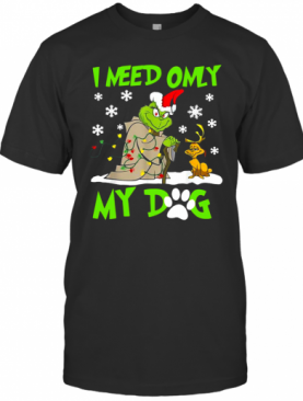 Grinch Yoda I Need Only My Dog Christmas T-Shirt