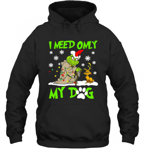 Grinch Yoda I Need Only My Dog Christmas T-Shirt Unisex Hoodie