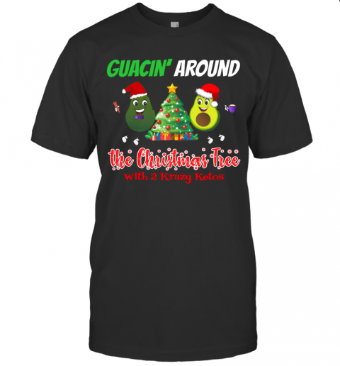 Guacin Around The Christmas Tree With 2KK T-Shirt
