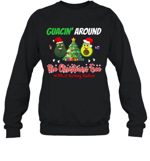 Guacin Around The Christmas Tree With 2KK T-Shirt Unisex Sweatshirt