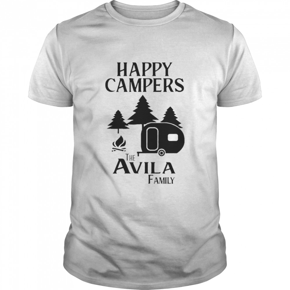 Happy Campers The Avila Family shirt - Trend Tee Shirts Store