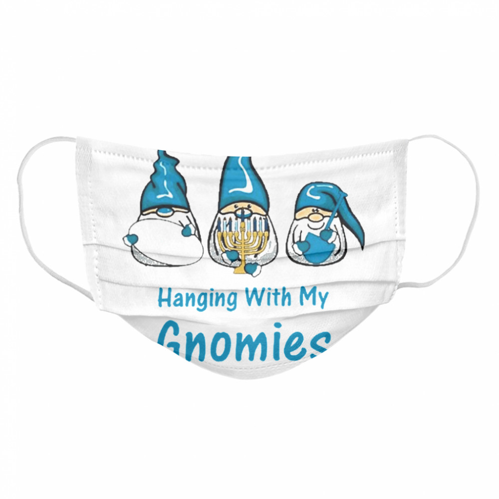 Happy Hanging With My Gnomies Cloth Face Mask