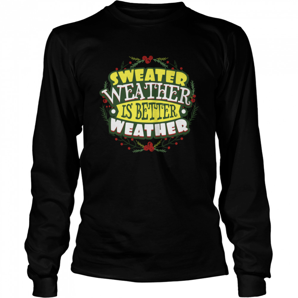 Happy Sweater Weather Autumn Winter Long Sleeved T-shirt