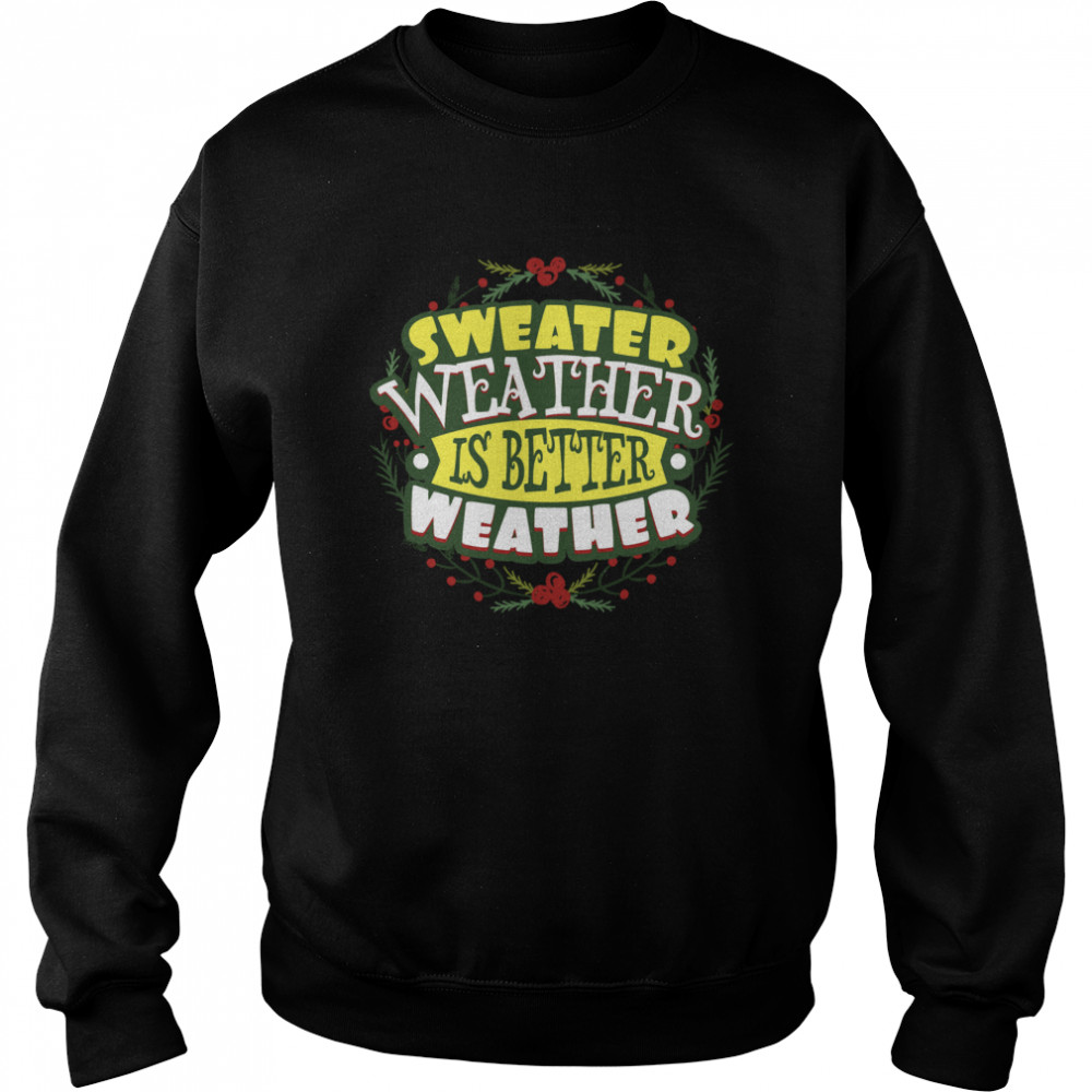 Happy Sweater Weather Autumn Winter Unisex Sweatshirt