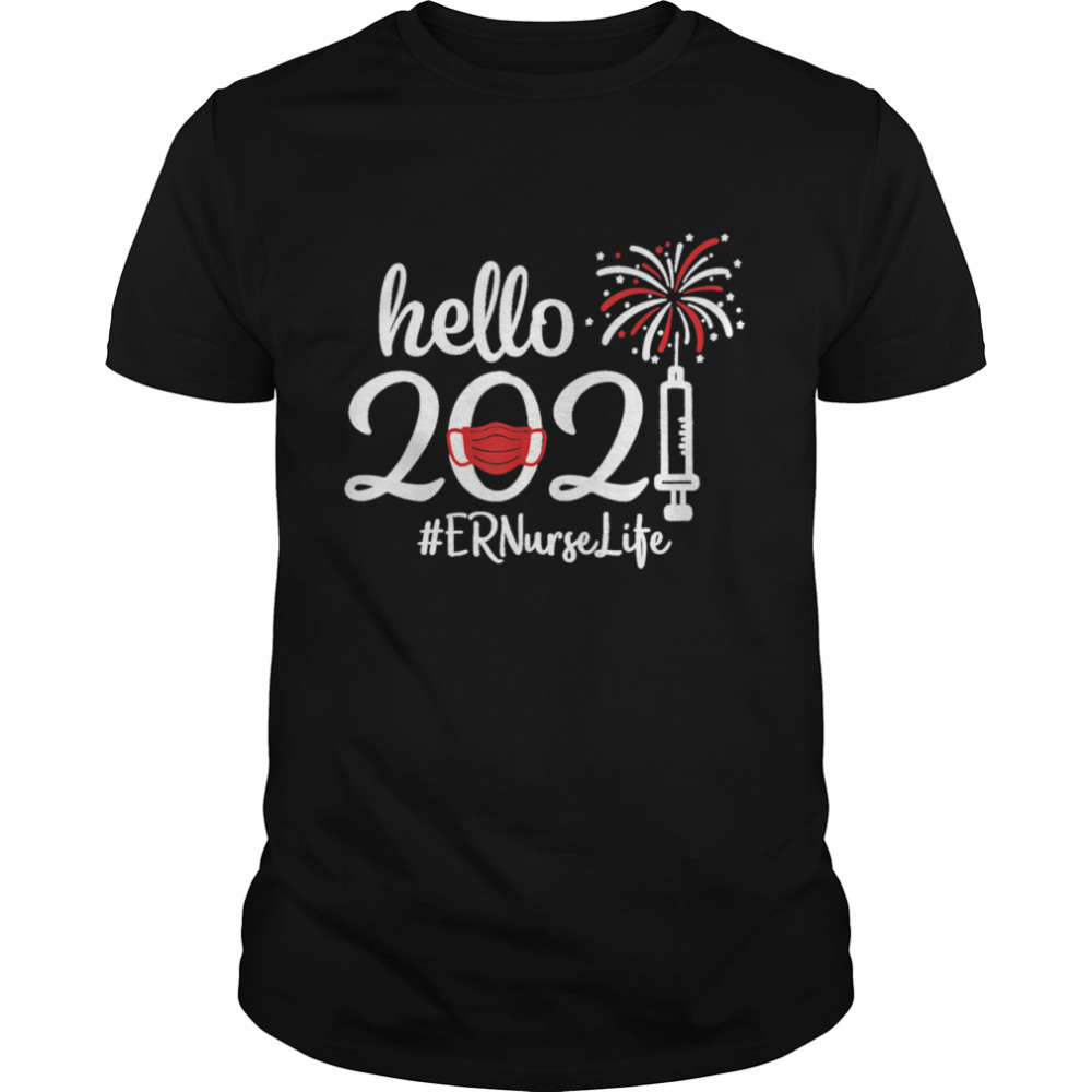 Hello 2021 ER Nurse Life Quarantine New Year shirt