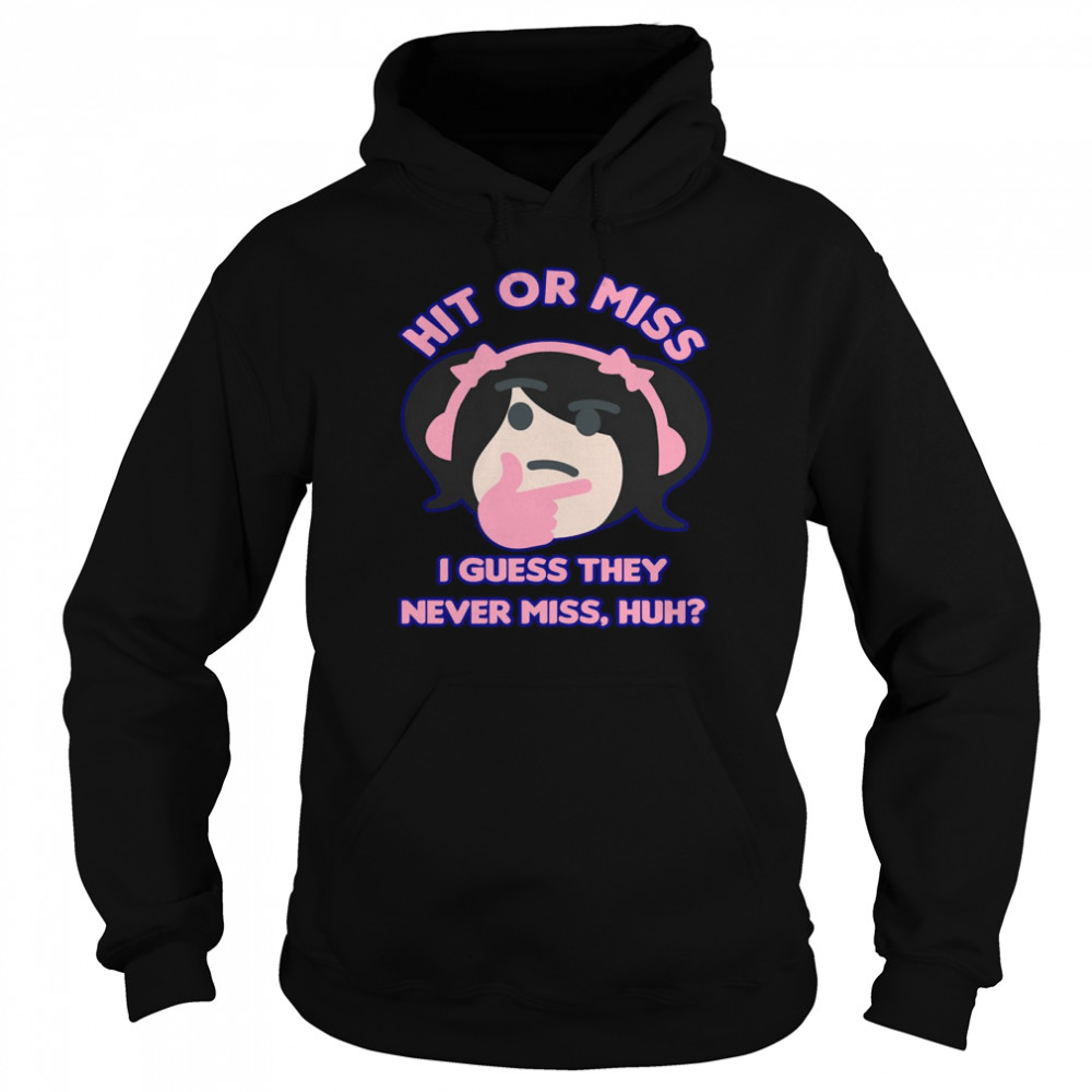 Hit Or Miss I Guess They Never Miss Huh Nyan Nyan Cartoon Unisex Hoodie