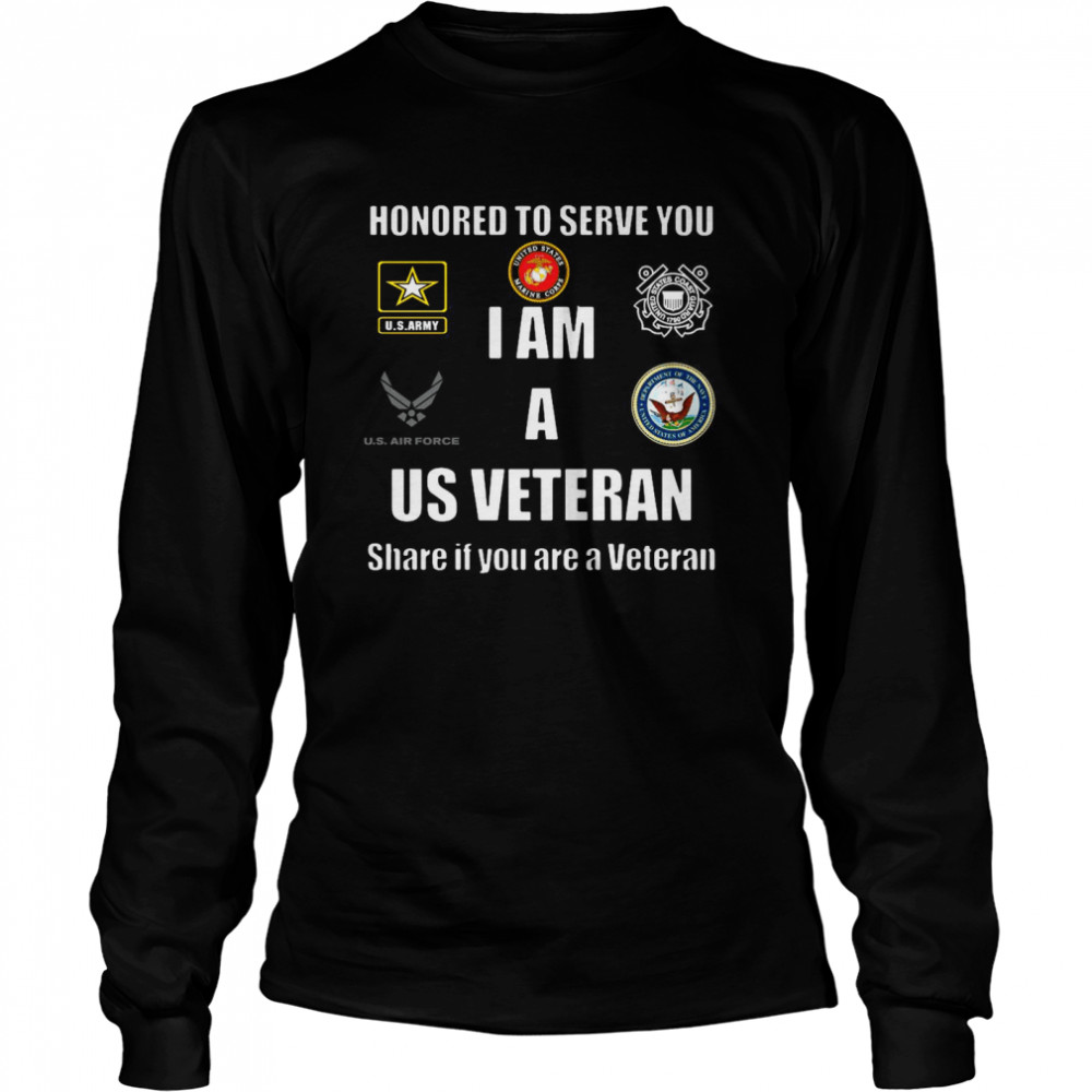 Honored To Serve You I Am A Us Veteran Shere If You Are A Veteran Long Sleeved T-shirt