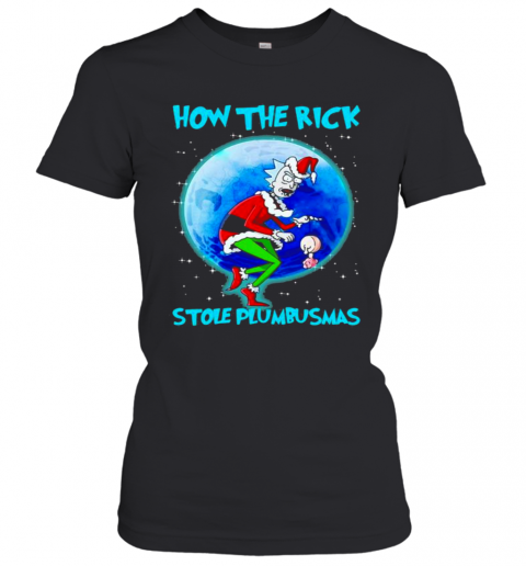 How The Rick Stole Plumbusmas Wear Pajama Christmas Santa T-Shirt Classic Women's T-shirt