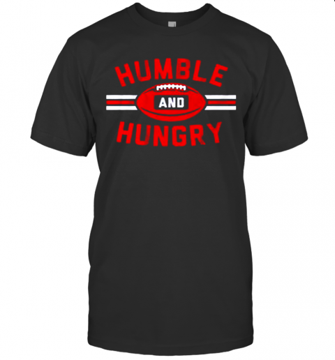 Humble And Hungry T-Shirt