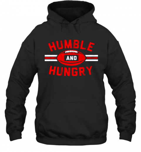 Humble And Hungry T-Shirt Unisex Hoodie
