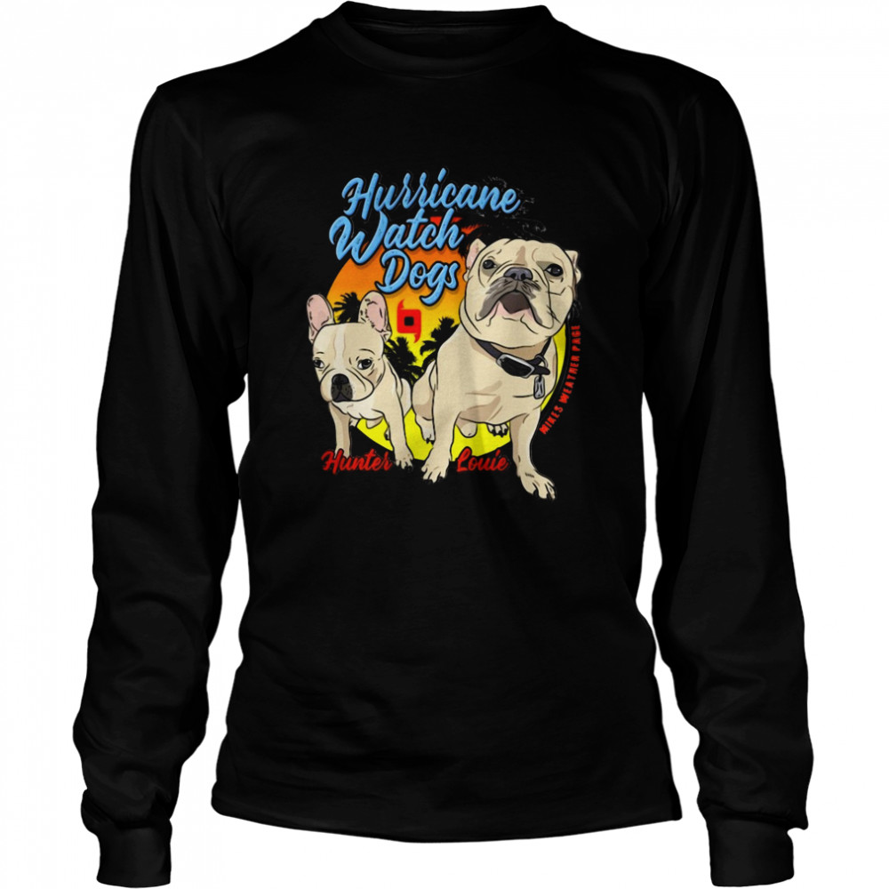 Hurricane watch dogs Long Sleeved T-shirt