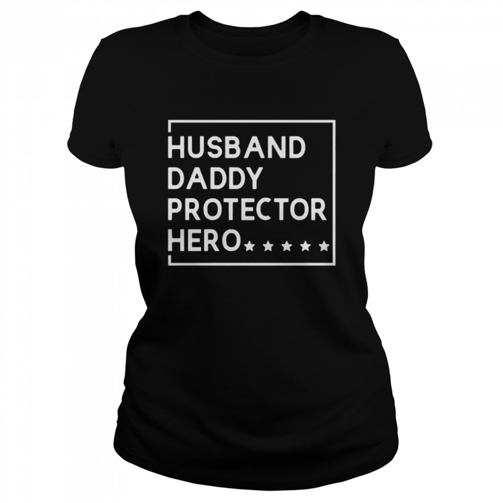 Husband daddy protector hero Classic Women's T-shirt