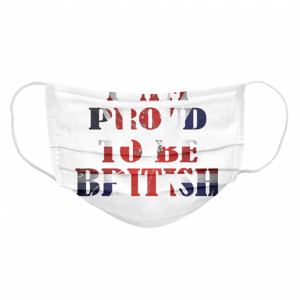 I Am Proud To Be British American Flag Cloth Face Mask